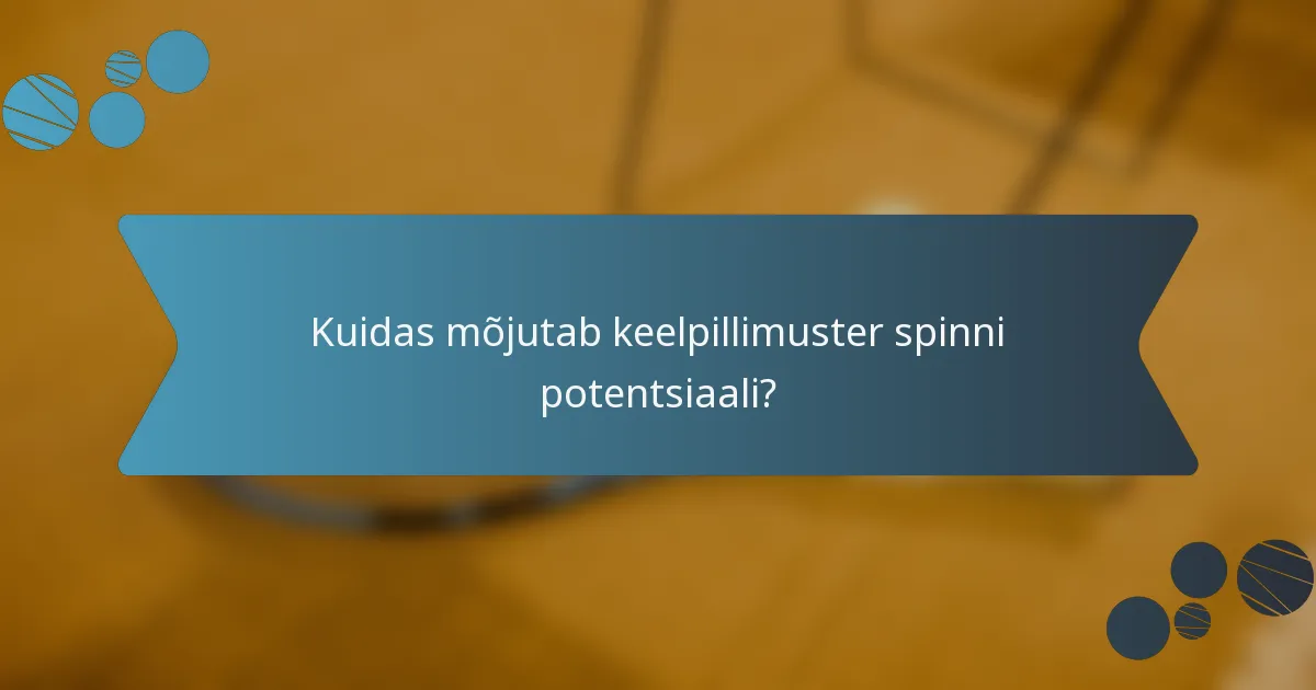 Kuidas mõjutab keelpillimuster spinni potentsiaali?